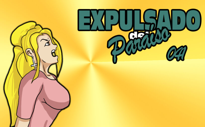 Expulsado del Paraíso. Comic #041